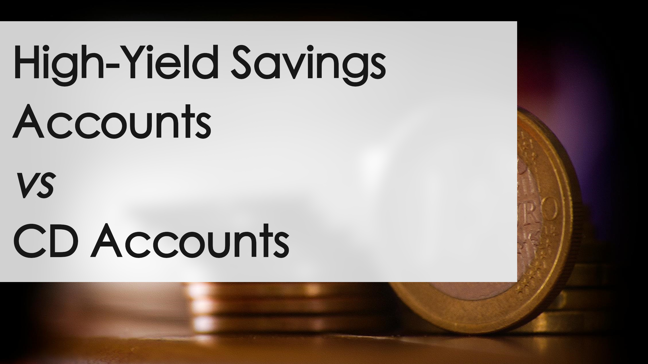 High Yield Savings Accounts vs CD Accounts